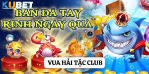 Săn cá cùng Vua Bắn Cá Club - Trải nghiệm hành trình đầy hấp dẫn cùng kubet