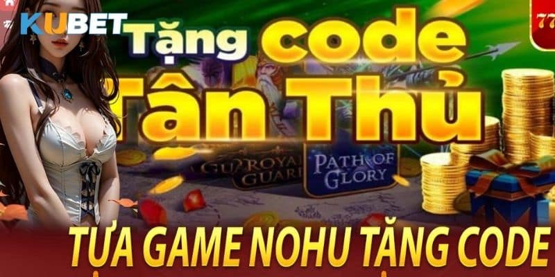 Nổ hũ tặng code tân thủ tại kubet là gì?