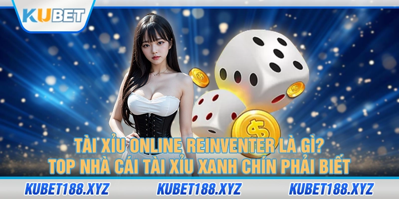 Tài xỉu online reinventer