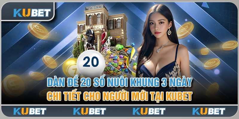 Dàn Đề 20 Số Nuôi Khung 3 Ngày