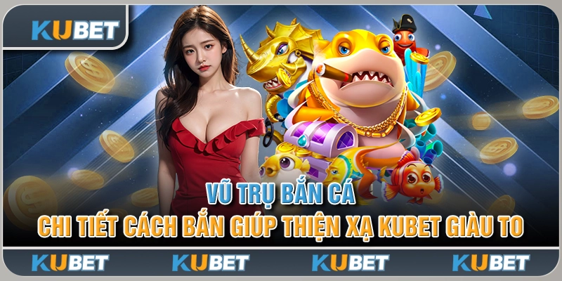 Vũ Trụ Bắn Cá