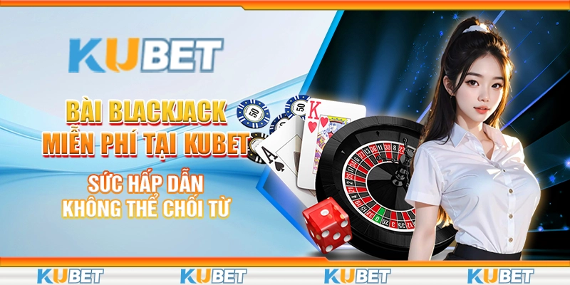 Bài blackjack miễn phí