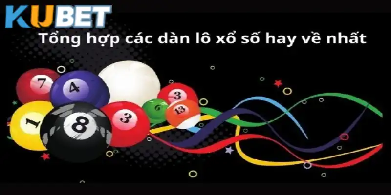 Dàn lô hay về nhất rất được dân chơi số Kubet quan tâm